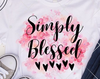 Simply Blessed, Sublimation Design, Png, Png Design, Christian Designs, Blessed Png, Religious Png