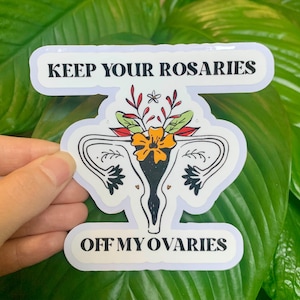 Keep Your Rosaries Off My Ovaries Sticker, Women&#39;s Rights, Feminist Sticker for Stanley Cup, Human Rights, Equal Rights,