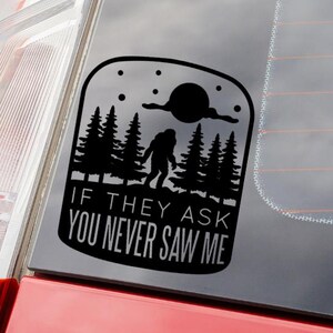Funny Bigfoot Vinyl Sticker: Conspiracy Theory Decal, Multiple Colors