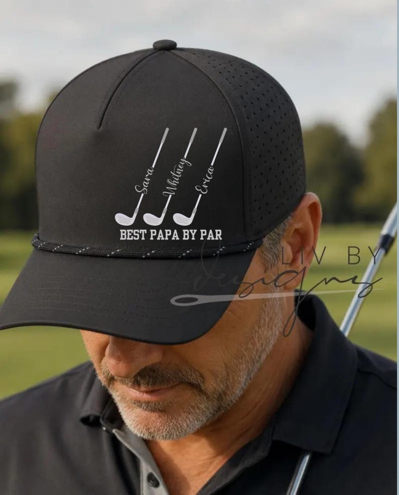 May include: Black golf cap with the text "BEST PAPA BY PAR" and the names "Sara", "Whitney", and "Erica" printed on it. The cap has a perforated side panel and a rope detail around the brim.