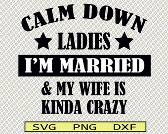 Calm Down Ladies svg dxf png Files for Cutting Machines Cameo Cricut, Funny, Papa Bear, Father's Day, Pops, Papa, Mens, Husband, Married SVG