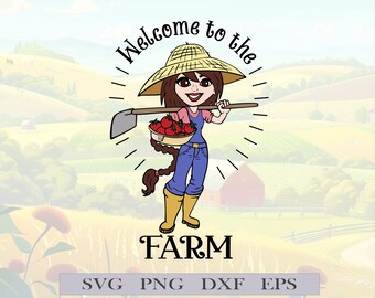 Farm Girl SVG Png Dxf Eps: Welcome to the Farm Clipart (Digital Download)