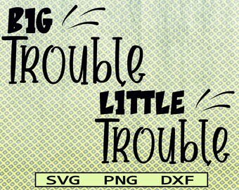 Big & Little Trouble SVG Png Dxf Bundle: Matching Family Cut File (Digital Download)