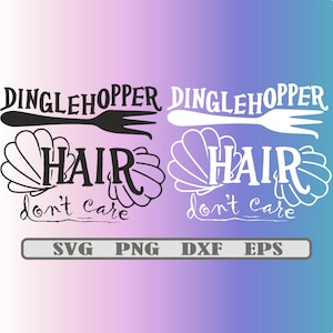 DisneySVG Little Mermaid SVG Dinglehopper Hair Don't Care PNG svg Cut File Digital Iron On Shirt Transfer Clipart Cricut