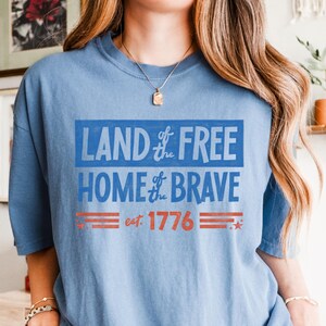 Land of the Free Home of the Brave Shirt, 4th of July Comfort Colors Tee, Patriotic Retro USA Est 1776 Independence Day Top, July 4th Tshirt