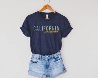 California Dreamin, California Tee, California Shirt, West Coast Shirt, California Dreaming Shirt, Cute California Shirt, Womens Graphic Tee