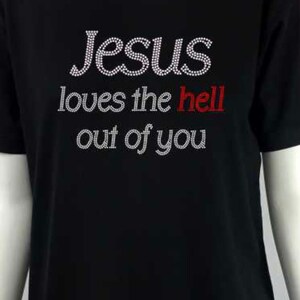 jesus loves the hell out of me shirt