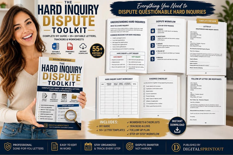 May include: The Hard Inquiry Dispute Toolkit is a digital guide featuring 55+ editable letters, trackers, and worksheets. It includes a step-by-step dispute workflow, audit worksheets, evidence checklists, and letter templates for managing credit report inquiries.