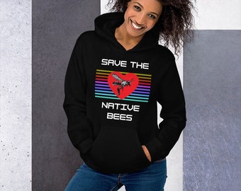 Save The Native Bees! Hoodie Sweatshirt - Unisex - Stingless Bee Shirt