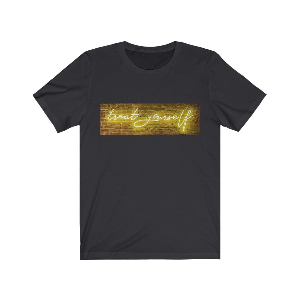 Treat Yourself! - Unisex Jersey Short Sleeve T-shirt - Etsy
