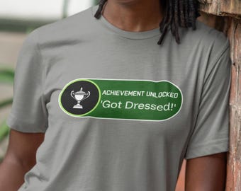Achievement Unlocked Got Dressed Shirt - Funny Gamer Tee for Achievement Hunters and Casual Gamers