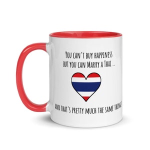 Marry a Thai - Thai Mug - Thai gift - Thai Wife - Thai Husband - Thai Wedding - Thai and US Flag.