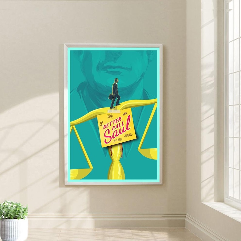 May include: A poster with a teal background featuring a man standing on a scale with a yellow sticky note that says "Better Call Saul".