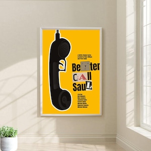 May include: A yellow poster with a black silhouette of a rotary phone. The text "Better Call Saul" is in white and red letters. The poster is a minimalist design for the TV show "Better Call Saul".