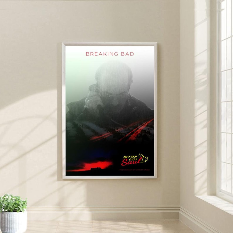 May include: A poster for the TV show "Breaking Bad" with a faded image of Walter White in the background. The text "Breaking Bad" is at the top of the poster, and the text "Better Call Saul" is at the bottom.
