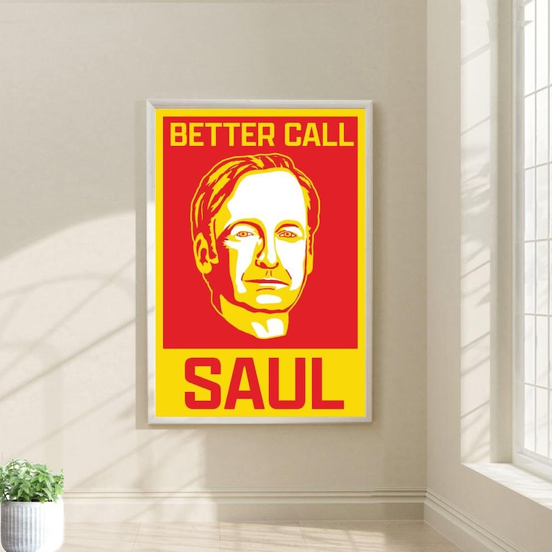 May include: A red and yellow poster with a stylized image of a man's face and the text "Better Call Saul".