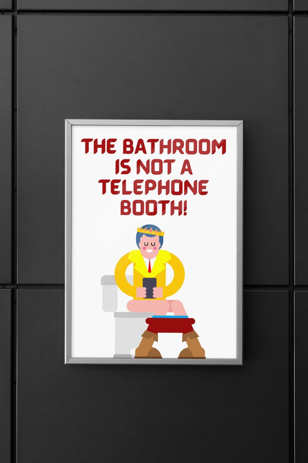 Sitting on the Toilet Too Long, Funny Toilet Print, Toilet Poster Art