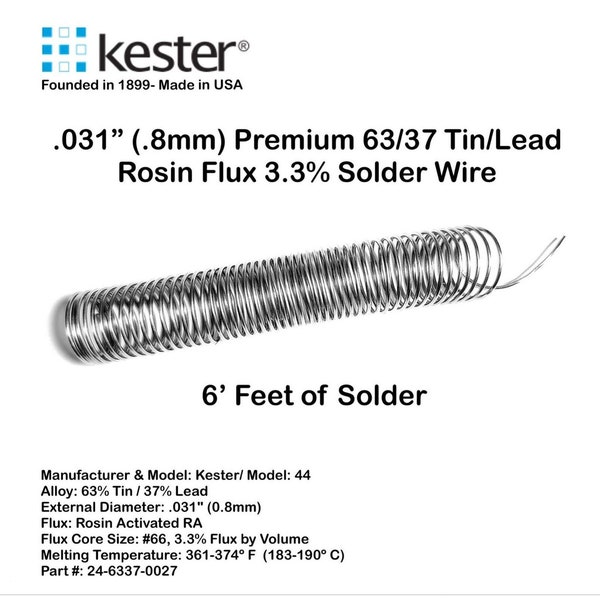 63/37 Tin/Lead Solder Wire Rosin Flux Core 3% Kester 44 - .031” (.8mm) - 6 Feet