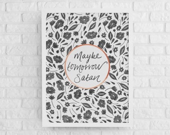 Maybe Tomorrow Satan Art Print in Black and White - Not Today - Funny Wall Art