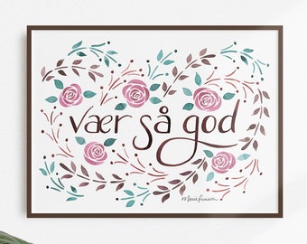 Vaer sa god Art Print - Norwegian Watercolor Rosy Floral Design - Hygge - Koselig- Winter