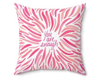 You Are Enough Throw Pillow - Motivational Bedroom Dorm Decor - Self Esteem and Confidence