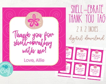 May include: Pink thank you tags with a seashell design and the text "Thank you for shell-ebrating with me! Love, Allie". The tags are 2 x 2 inches and are a digital download.
