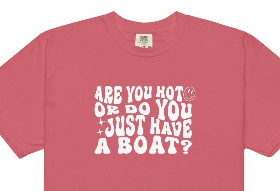 Are You Hot or Do You Just Have a Boat? SVG