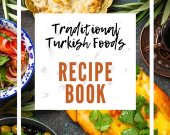 Traditional Turkish Foods Recipes E-Book, Traditional Food Guide for Culinary Adventures, Gift for Cooking Enthusiasts, Digital Download