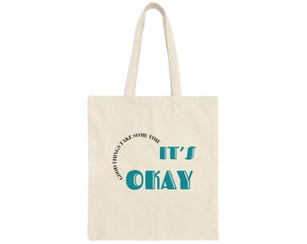Good Things Take Time Canvas Tote - Eco-Friendly Organic Bag with Cozy "IT'S OK" Logo, Perfect for Daily Use or Gift