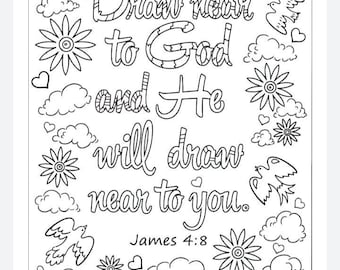 May include: Black and white colouring page with a religious quote: "Draw near to God and He will draw near to you."  James 4:8. The quote is surrounded by flowers, clouds, and birds.