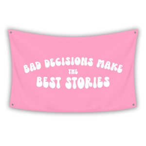 New Bad Decisions Makes The Best Stories Pink College/Dorm Room Flag