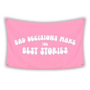 New Bad Decisions Makes The Best Stories Pink College/Dorm Room Flag