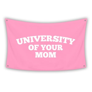 University of Your Mom Pink College/Dorm Room Flag