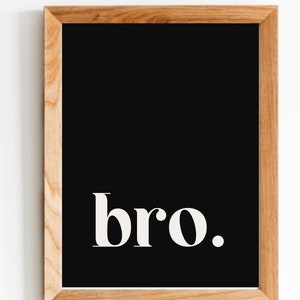 BRO. Minimalistic Print | Digital download / Instant print / Wall décor / frameless