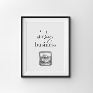 Whiskey Business / Wall Art / Printable Decor / Instant download / bar art/ print art / frameless