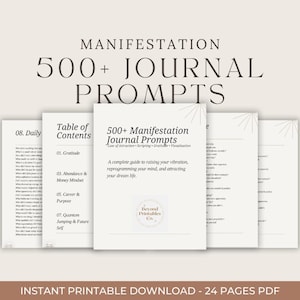 May include: A digital download of a journal with the title "500+ Manifestation Journal Prompts." The cover includes text about raising your vibration and attracting your dream life. The journal includes prompts for gratitude, abundance, and career.
