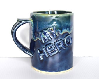 My Hero Ceramic Coffee Mug, Hand Built Pottery Teacup, Jumbo Stoneware 15.5-ounce Coffee Cup, His or Her or Best friend or Birthday Gift