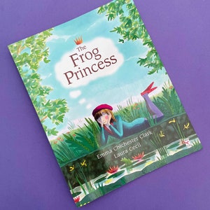 The Frog Princess by Emma Chichester Clark & Laura Cecil
