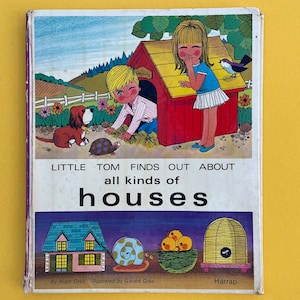 Little Tom finds out about all kinds of houses by Alain and Gerard Gree