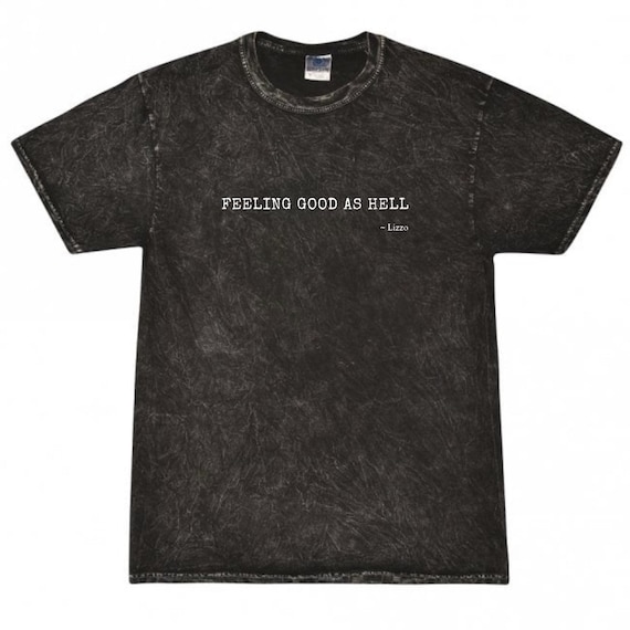 Feeling Good As Hell T-Shirt Feeling Good As Hell T-Shirt