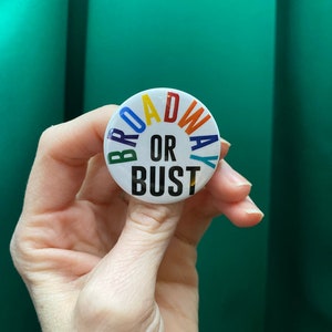 Broadway or Bust Button
