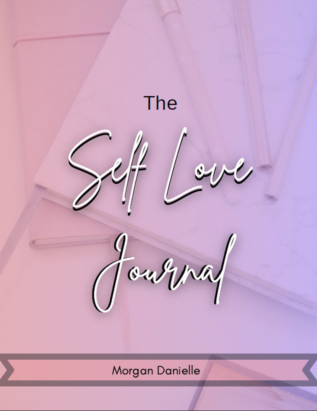 The Self Love Journal by Morgan Danielle - Etsy