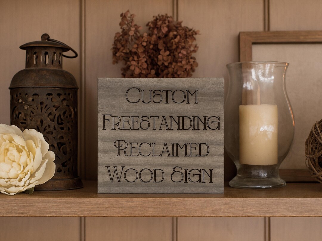 Custom Freestanding Reclaimed Wood Signs. Farmhouse Shelf Sitter ...