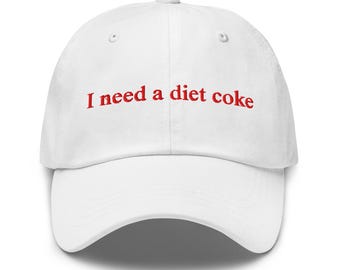 Ho bisogno di un cappello Diet Coke | Cappello vintage da papà ricamato con la scritta "Ho bisogno di una Diet Coke" | Cappello da baseball | Cappello estivo | Cappello divertente ricamato | Amante della Coca-Cola |
