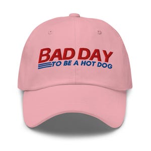 Bad Day To Be a Hot Dog Embroidered Dad Hat |
