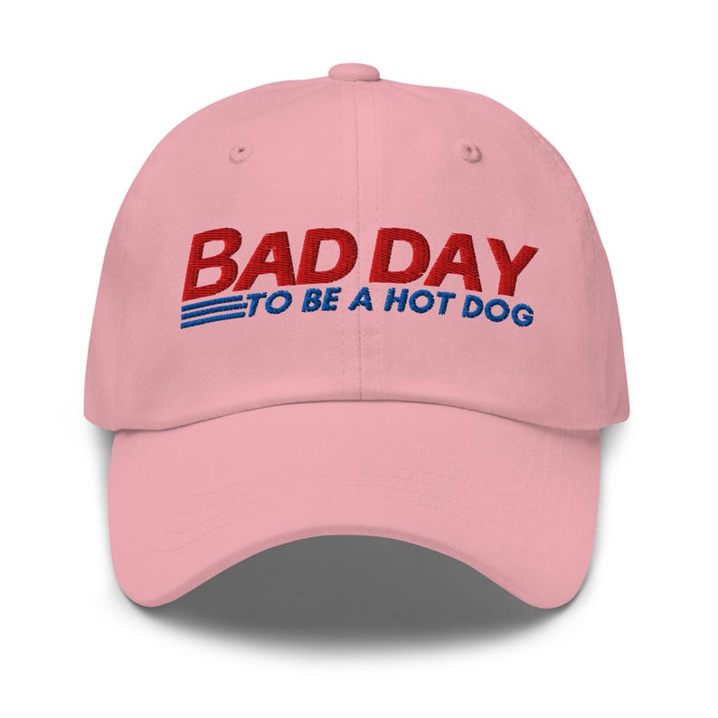 Bad Day To Be a Hot Dog Embroidered Dad Hat |