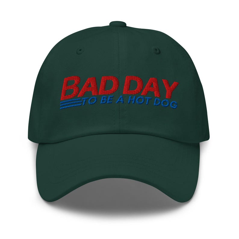 Bad Day To Be a Hot Dog Embroidered Dad Hat |