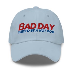 Bad Day To Be a Hot Dog Embroidered Dad Hat |