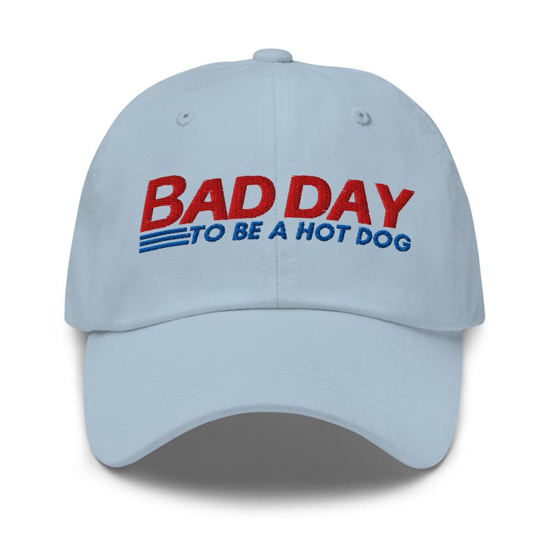 Bad Day To Be a Hot Dog Embroidered Dad Hat |