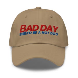 Bad Day To Be a Hot Dog Embroidered Dad Hat |